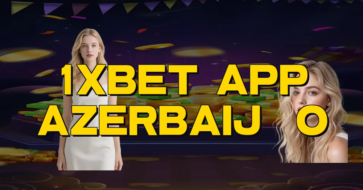1Xbet App Azerbaijão Oficial