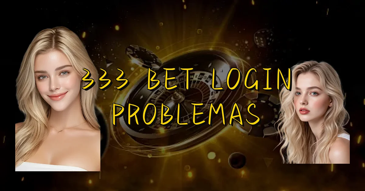 333 Bet Login Problemas Oficial