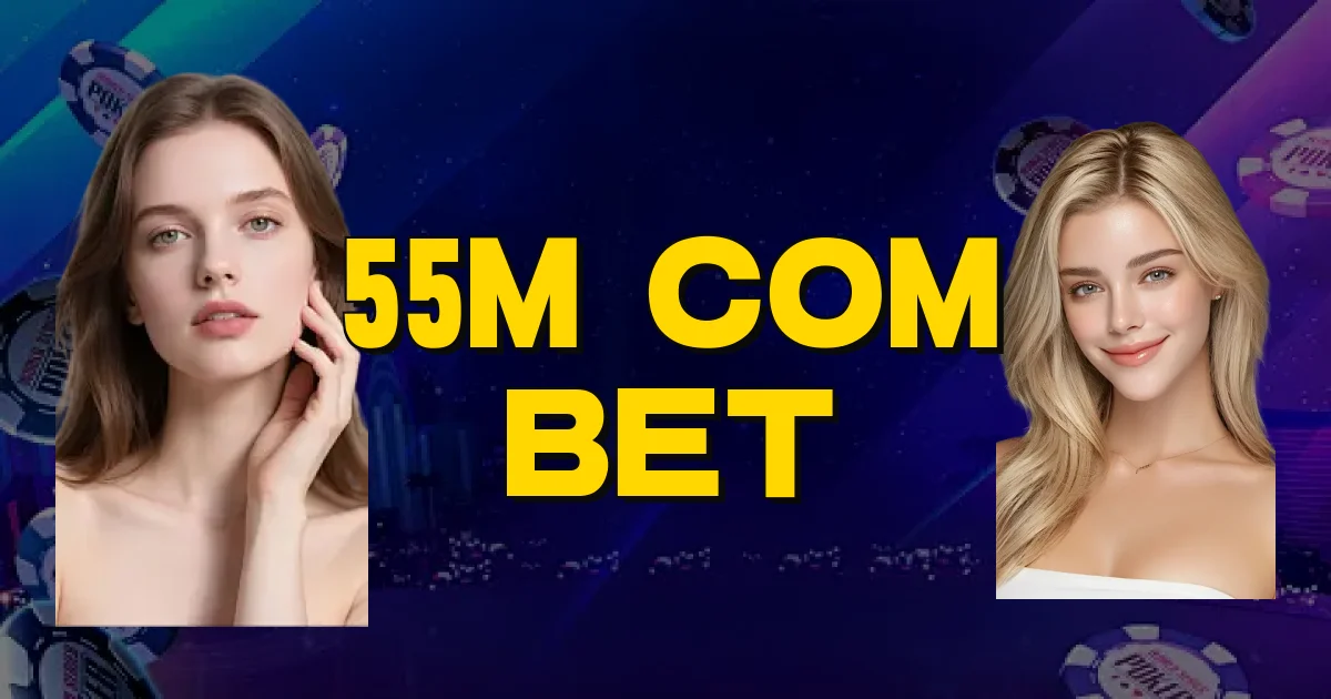 55M Com Bet Oficial