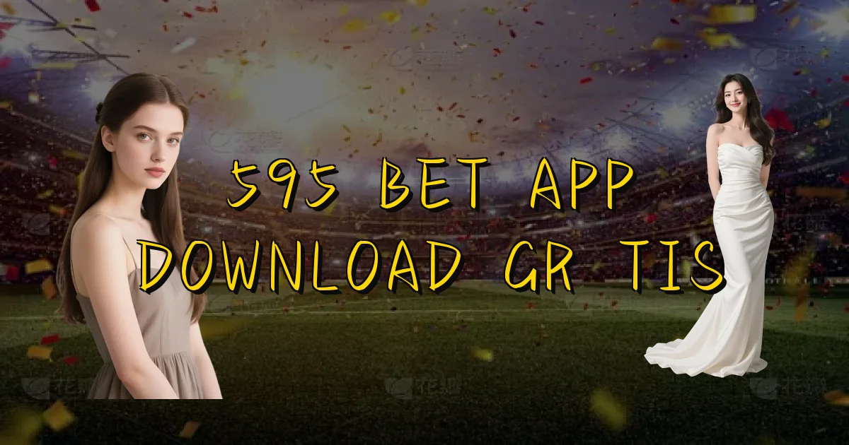 595 Bet App Download Grátis Oficial