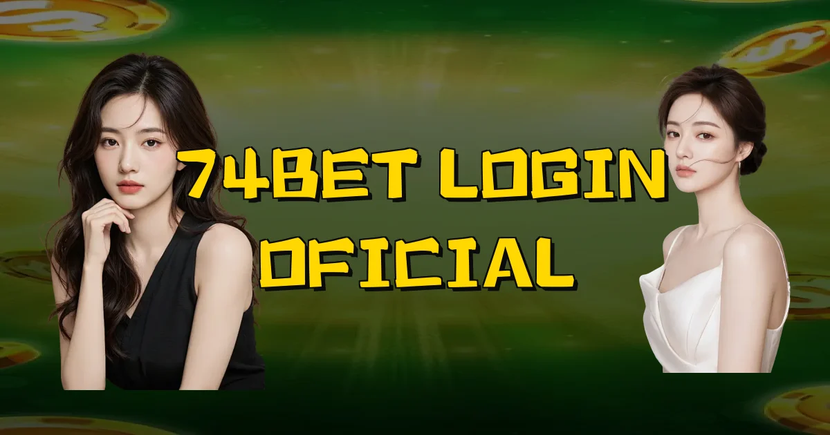 74Bet Login Oficial Oficial