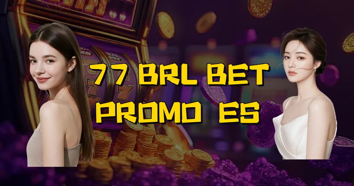 77 Brl Bet Promoções Oficial