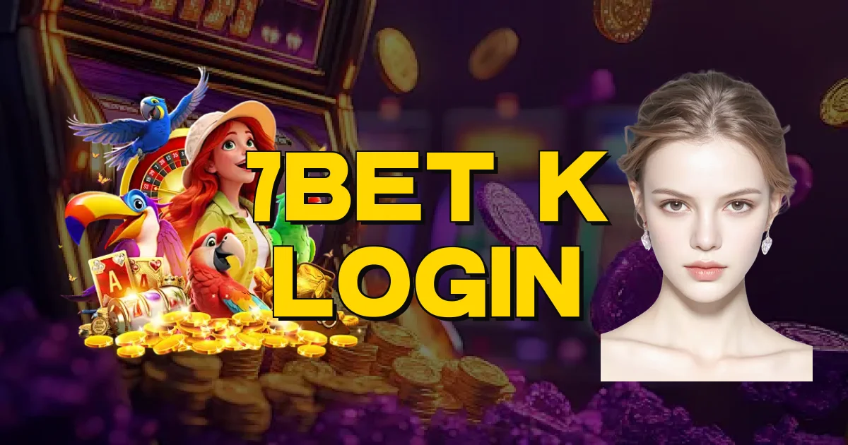 7Bet K Login Oficial