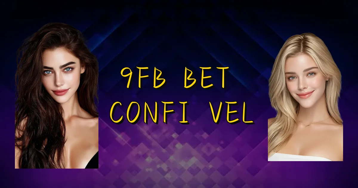 9Fb Bet É Confiável Oficial