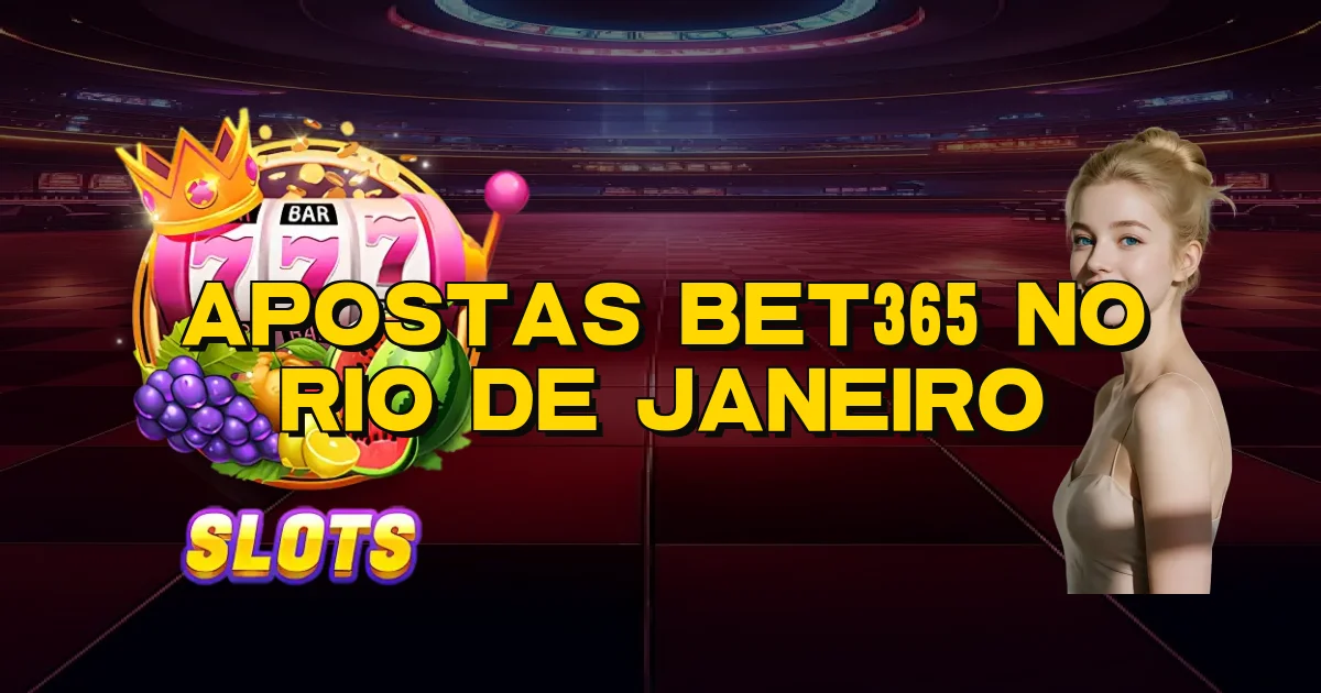 Apostas Bet365 No Rio De Janeiro Oficial