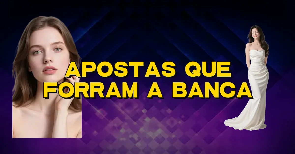 Apostas Que Forram A Banca Oficial