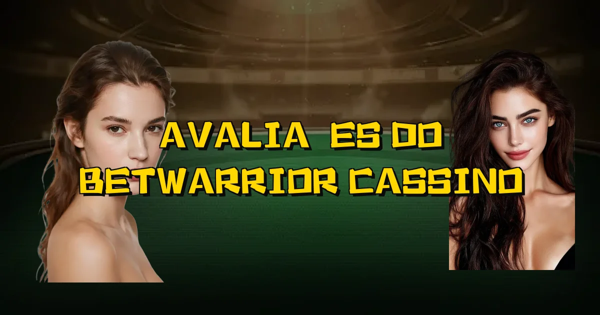 Avaliações Do Betwarrior Cassino Oficial