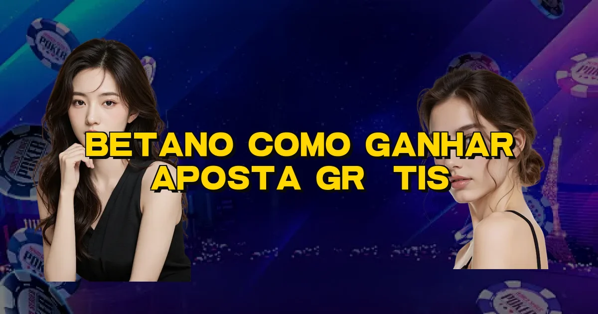 Betano Como Ganhar Aposta Grátis Oficial