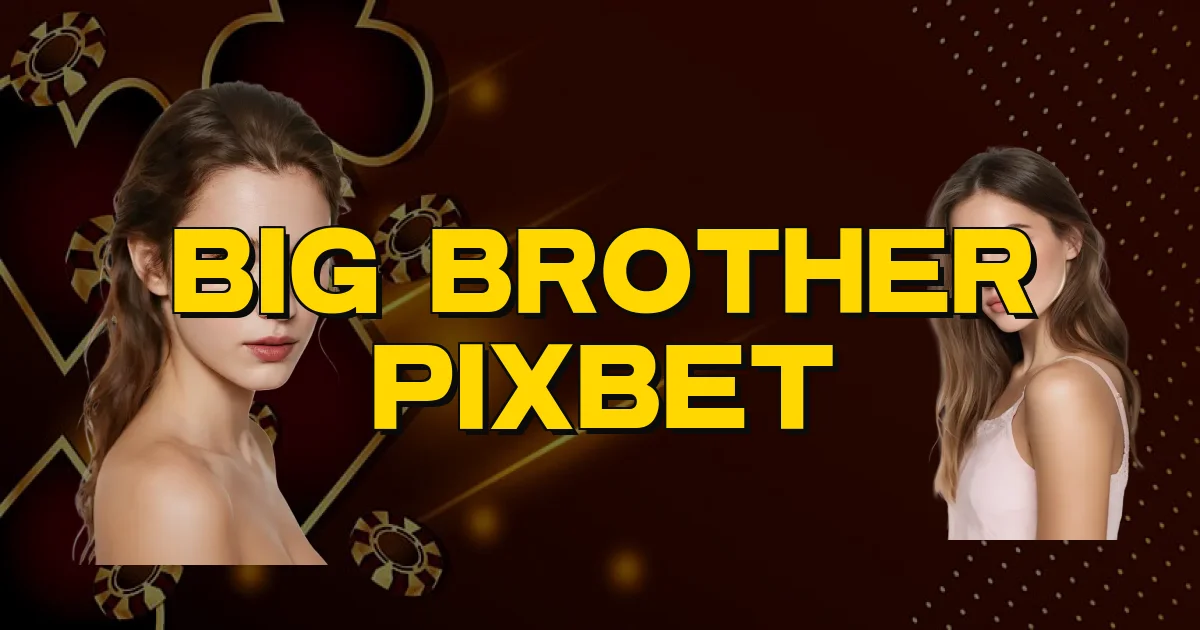 Big Brother Pixbet Oficial
