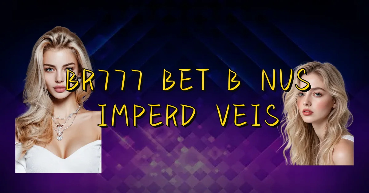 Br777 Bet Bônus Imperdíveis Oficial