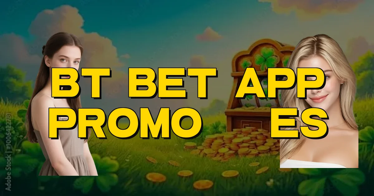 Bt Bet App Promoções Oficial