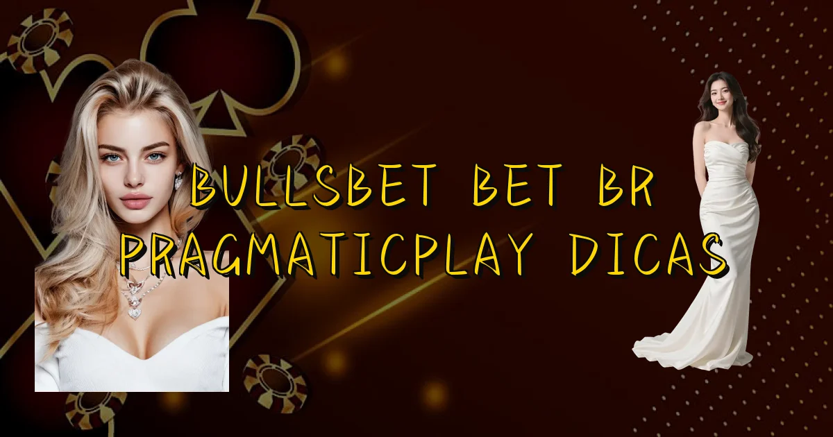 Bullsbet Bet Br Pragmaticplay Dicas Oficial