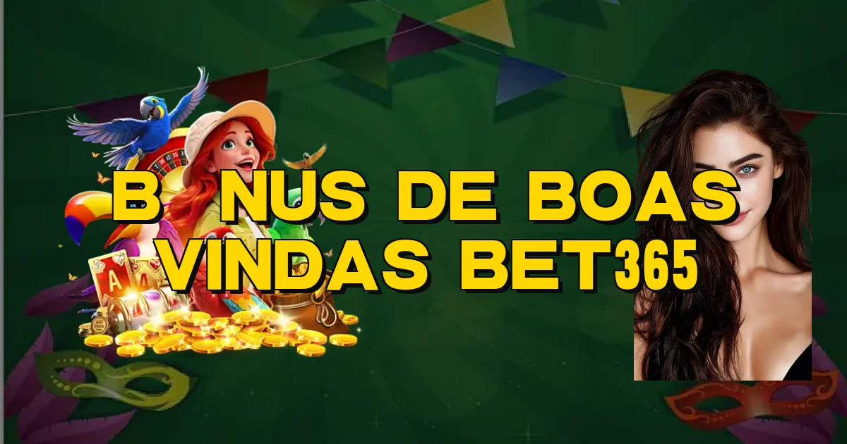 Bônus De Boas Vindas Bet365 Oficial