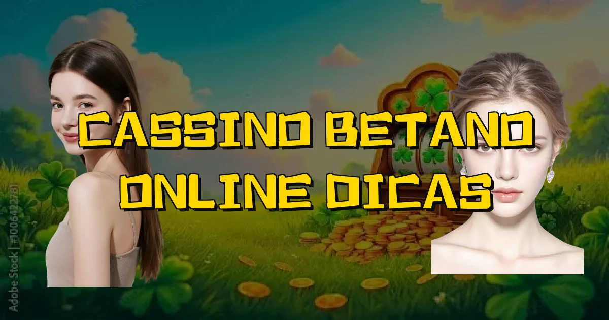 Cassino Betano Online Dicas Oficial