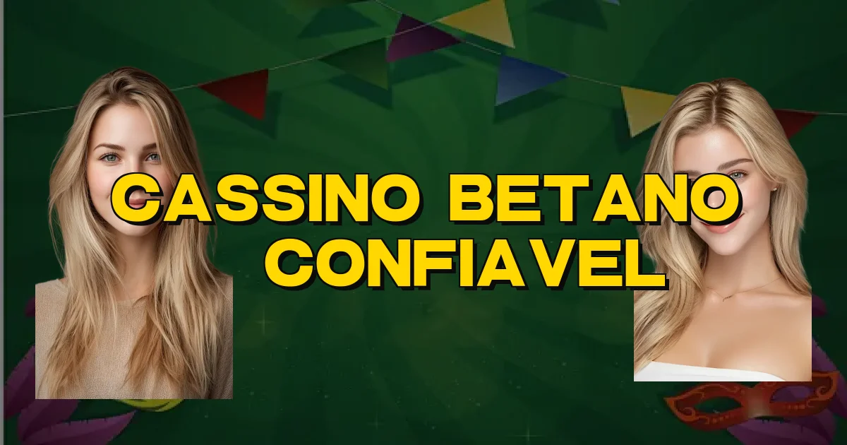 Cassino Betano É Confiavel Oficial