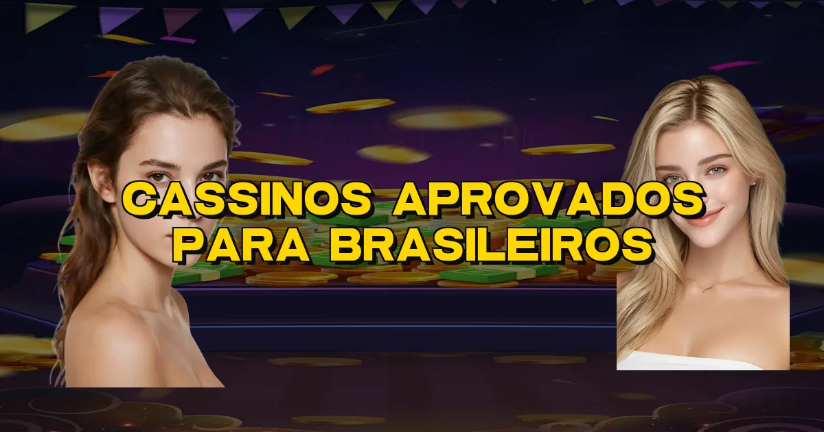 Cassinos Aprovados Para Brasileiros Oficial