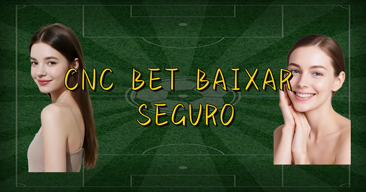 Cnc Bet Baixar É Seguro Oficial