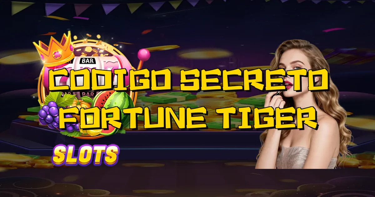 Codigo Secreto Fortune Tiger Oficial