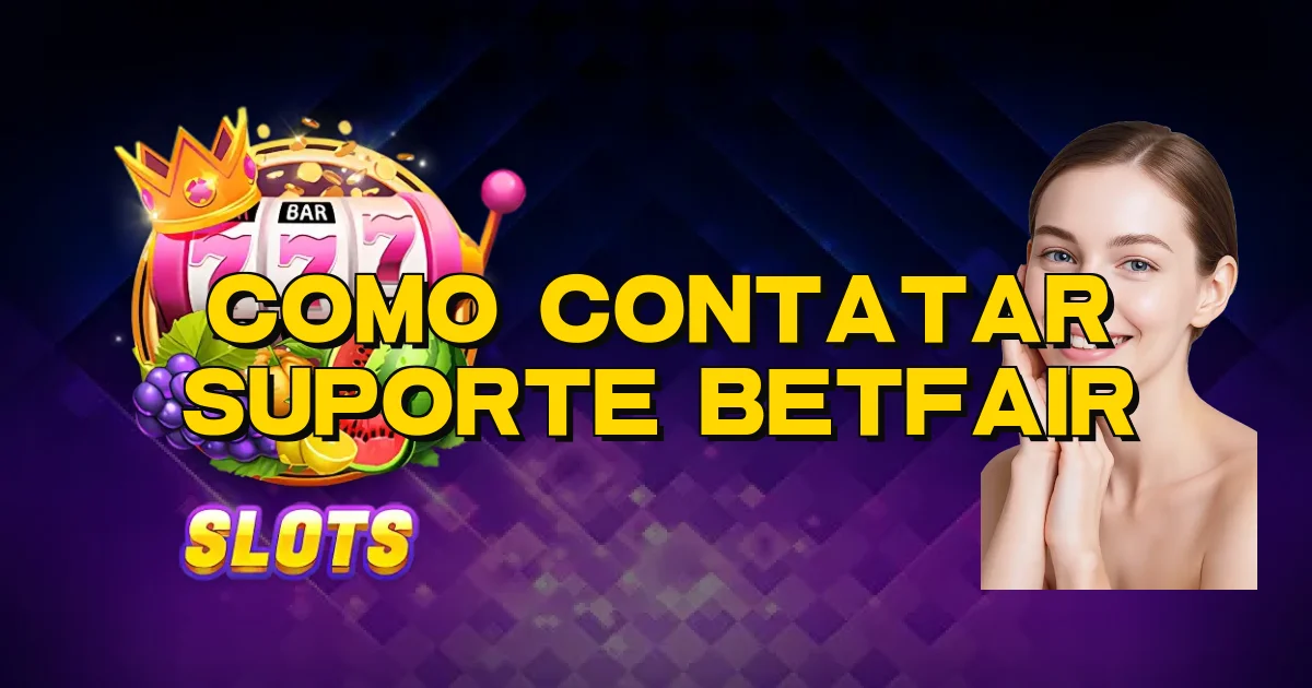 Como Contatar Suporte Betfair Oficial