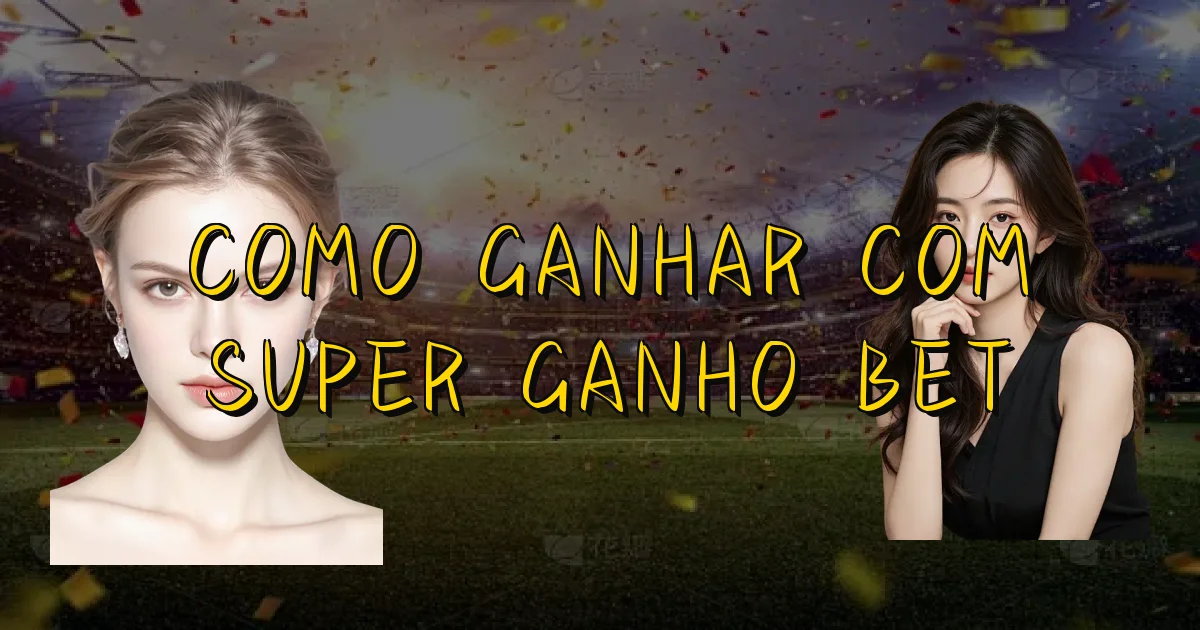 Como Ganhar Com Super Ganho Bet Oficial