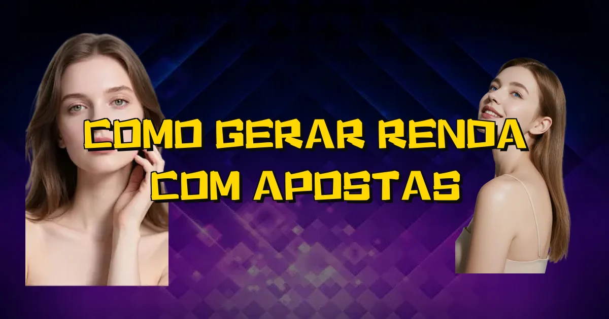 Como Gerar Renda Com Apostas Oficial