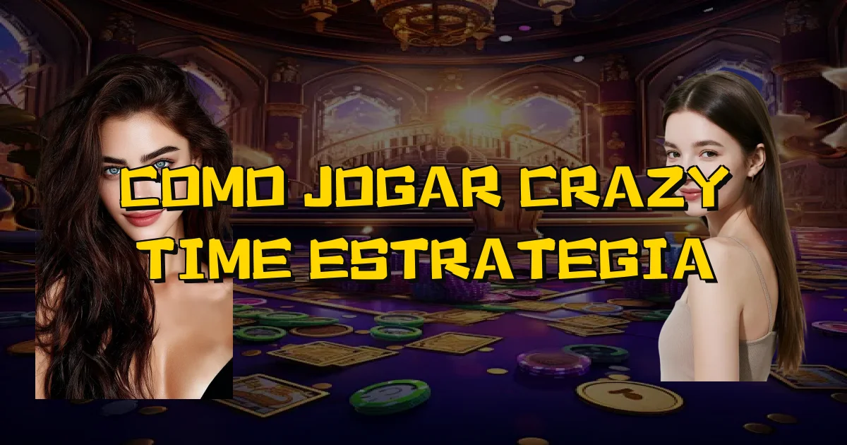 Como Jogar Crazy Time Estrategia Oficial