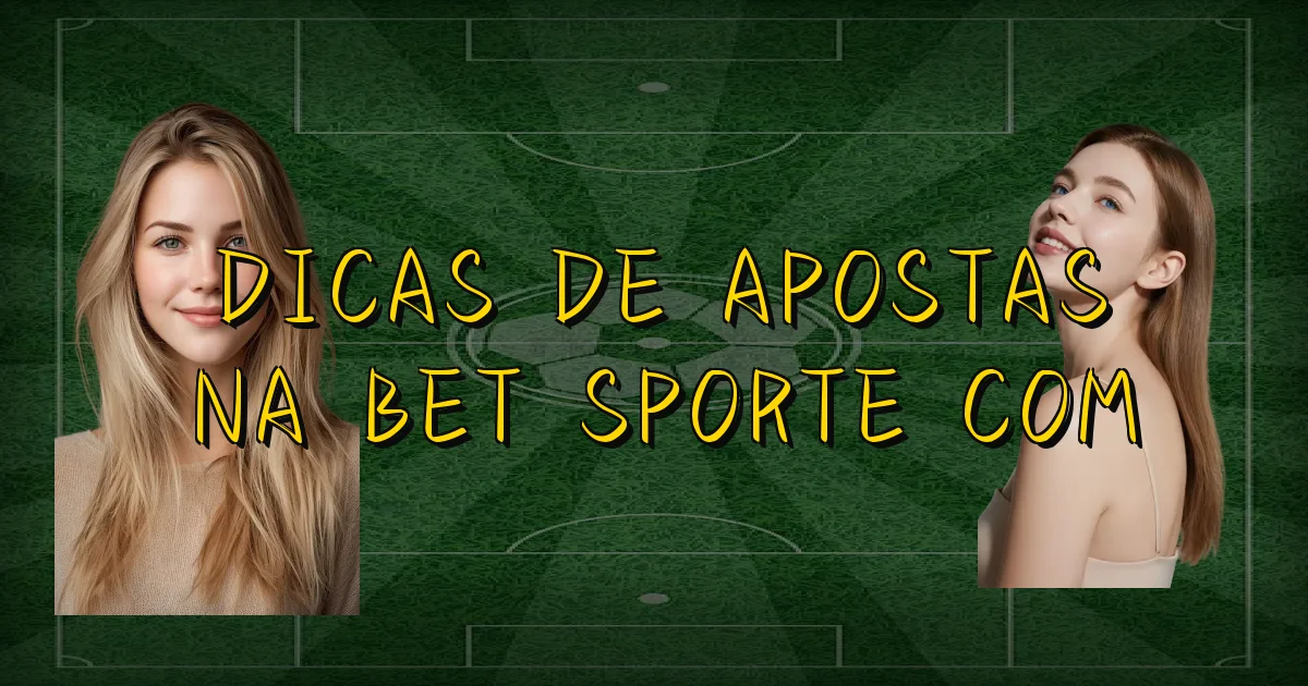 Dicas De Apostas Na Bet Sporte Com Oficial