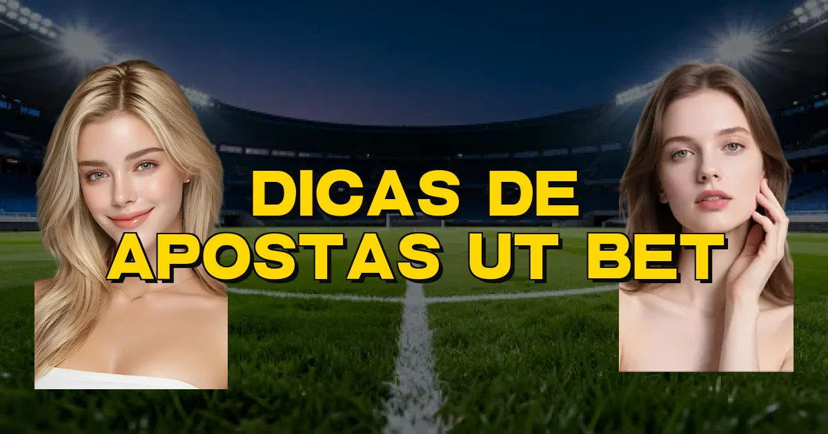 Dicas De Apostas Ut Bet Oficial