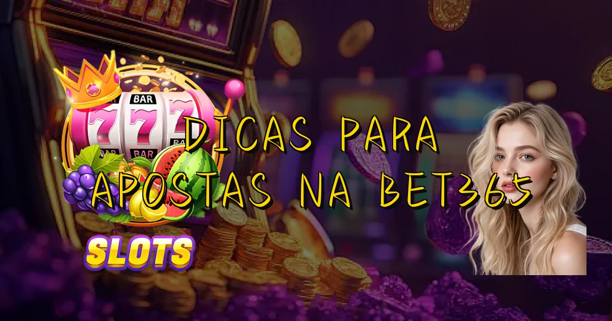 Dicas Para Apostas Na Bet365 Oficial
