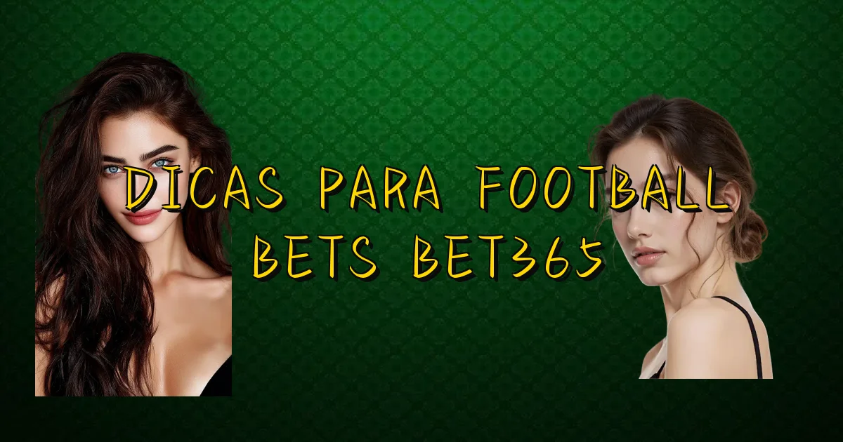 Dicas Para Football Bets Bet365 Oficial