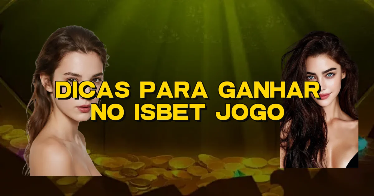 Dicas Para Ganhar No Isbet Jogo Oficial