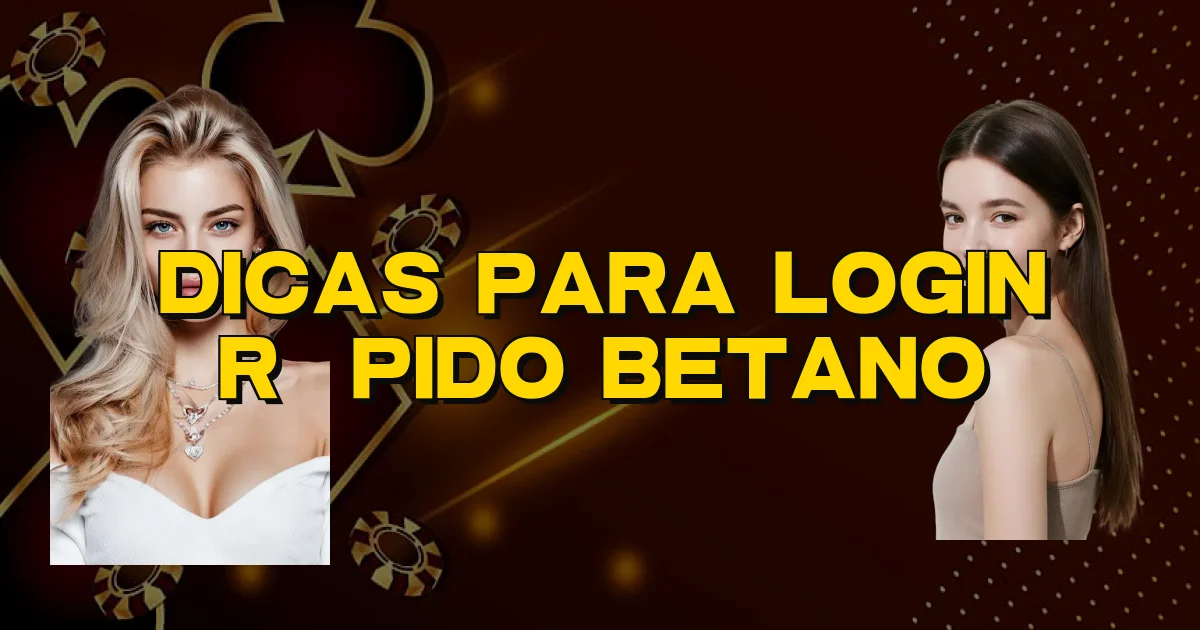 Dicas Para Login Rápido Betano Oficial