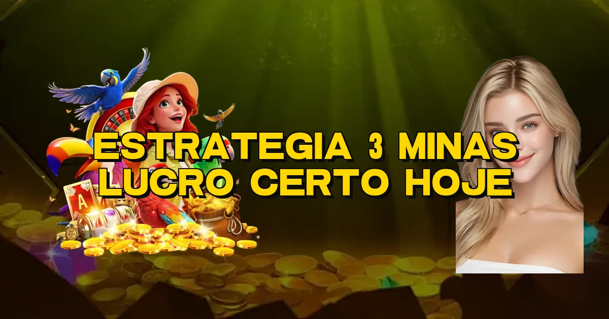 Estrategia 3 Minas Lucro Certo Hoje Oficial