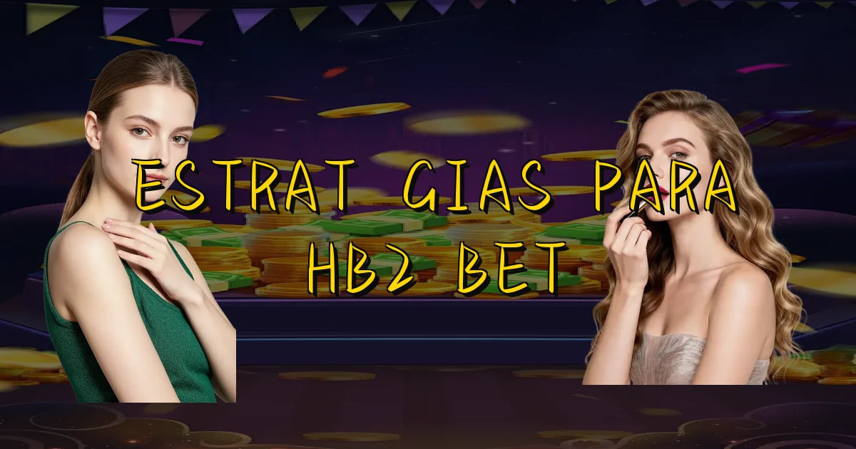 Estratégias Para Hb2 Bet Oficial