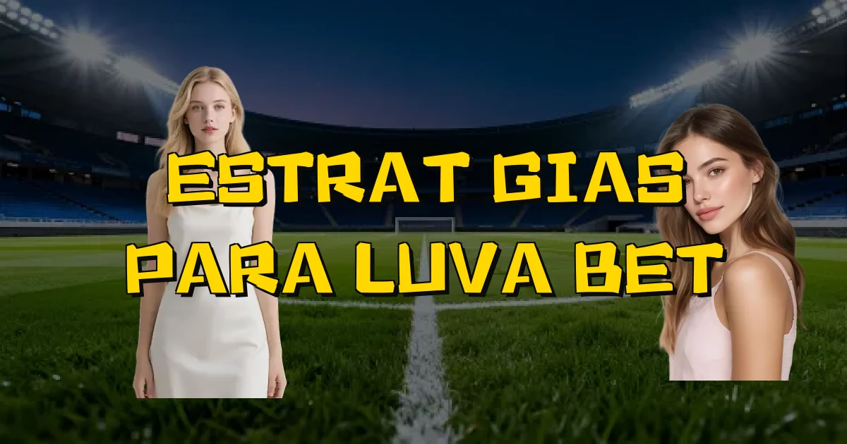 Estratégias Para Luva Bet Oficial