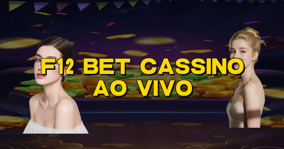 F12 Bet Cassino Ao Vivo Oficial