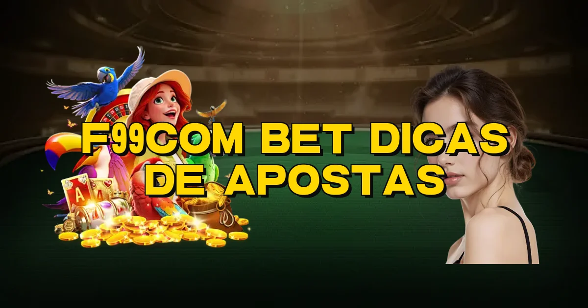 F99Com Bet Dicas De Apostas Oficial