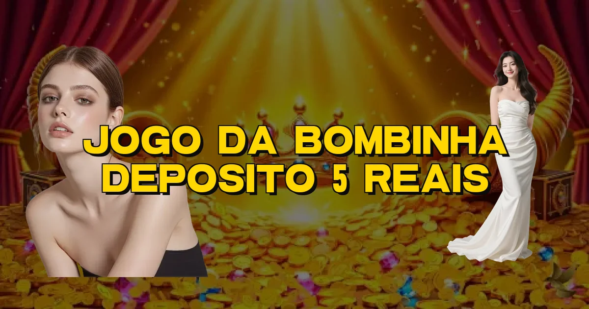 Jogo Da Bombinha Deposito 5 Reais Oficial