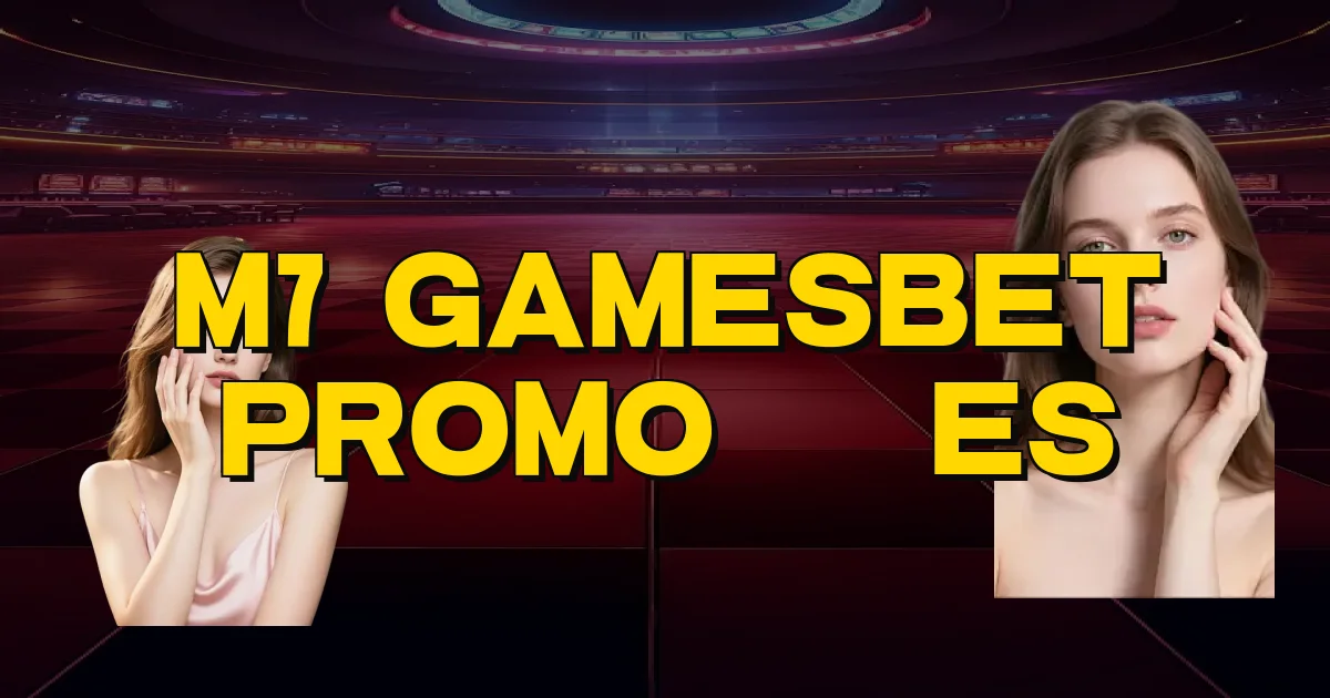 M7 Gamesbet Promoções Oficial
