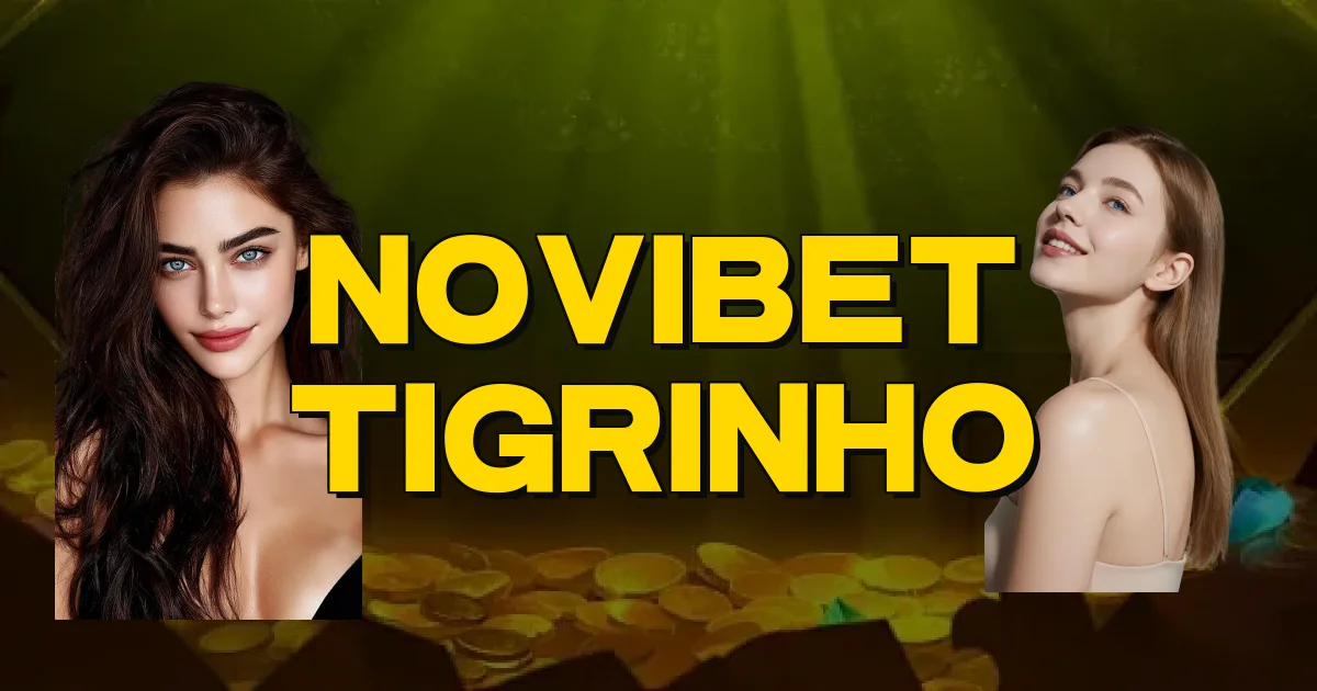 Novibet Tigrinho Oficial