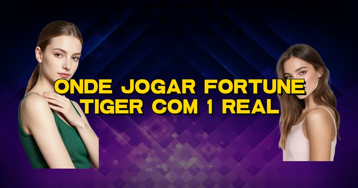 Onde Jogar Fortune Tiger Com 1 Real Oficial