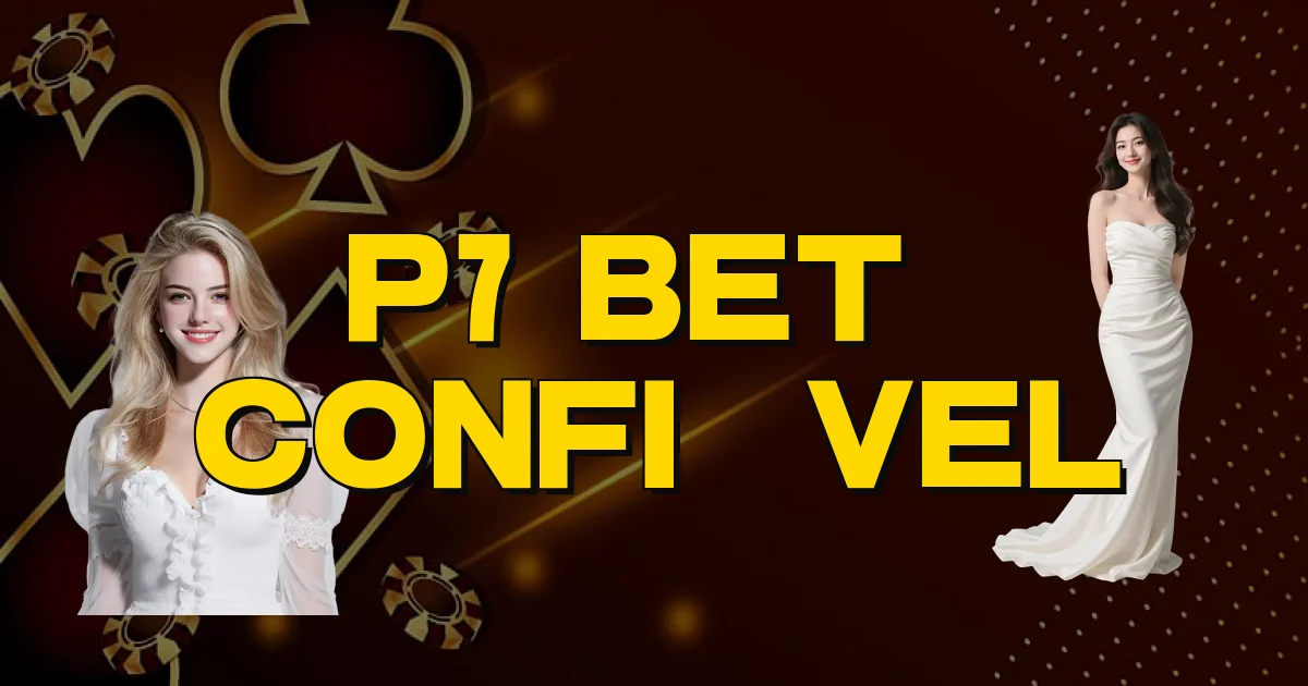 P7 Bet É Confiável Oficial