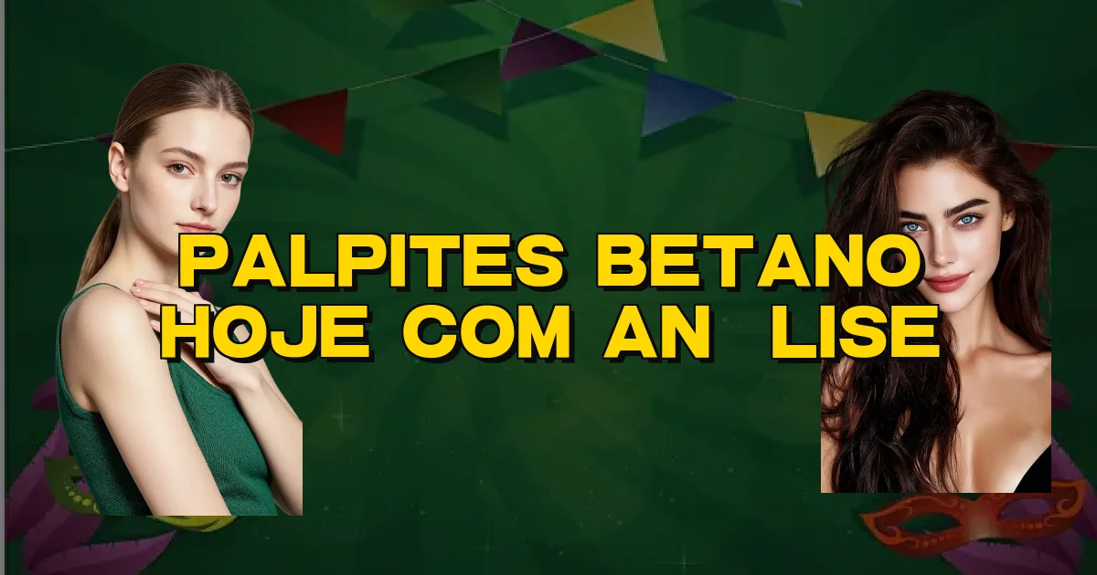 Palpites Betano Hoje Com Análise Oficial