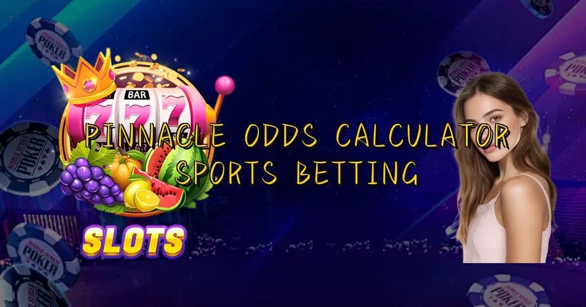 Pinnacle Odds Calculator Sports Betting Oficial