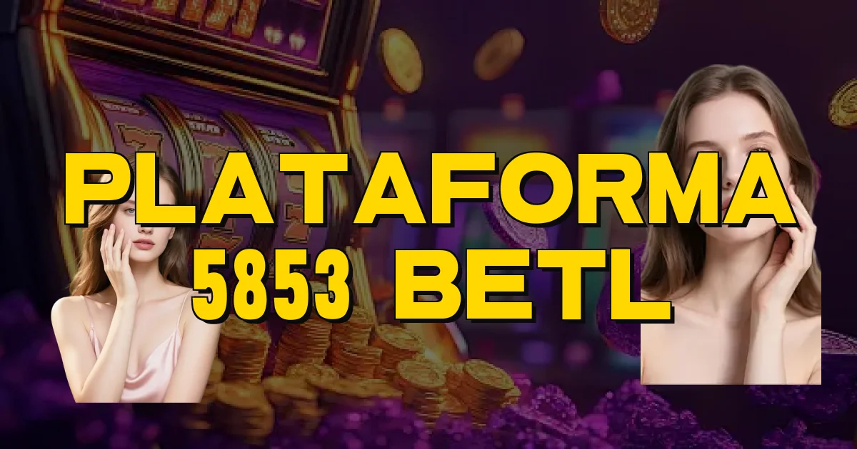 Plataforma 5853 Betl Oficial