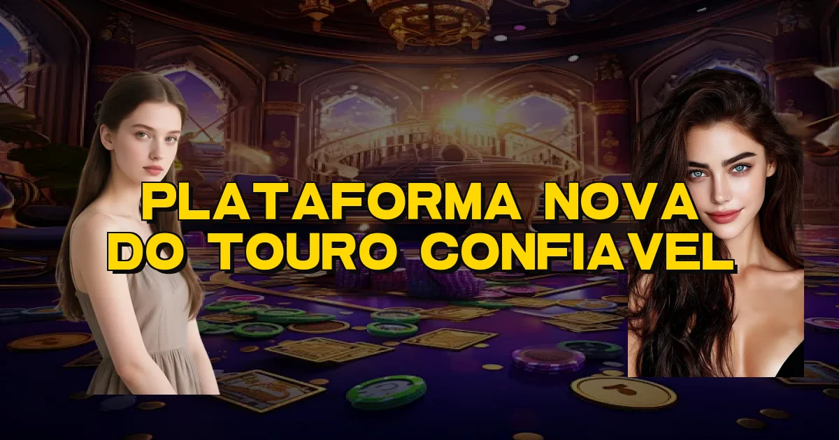 Plataforma Nova Do Touro Confiavel Oficial