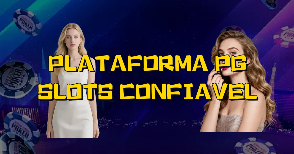Plataforma Pg Slots Confiavel Oficial