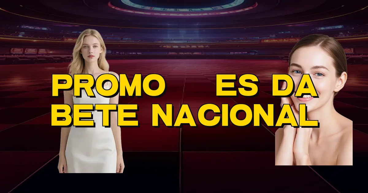 Promoções Da Bete Nacional Oficial
