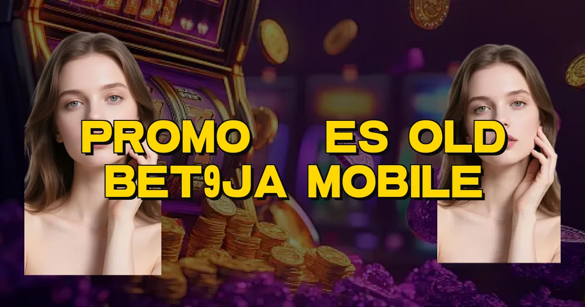 Promoções Old Bet9Ja Mobile Oficial