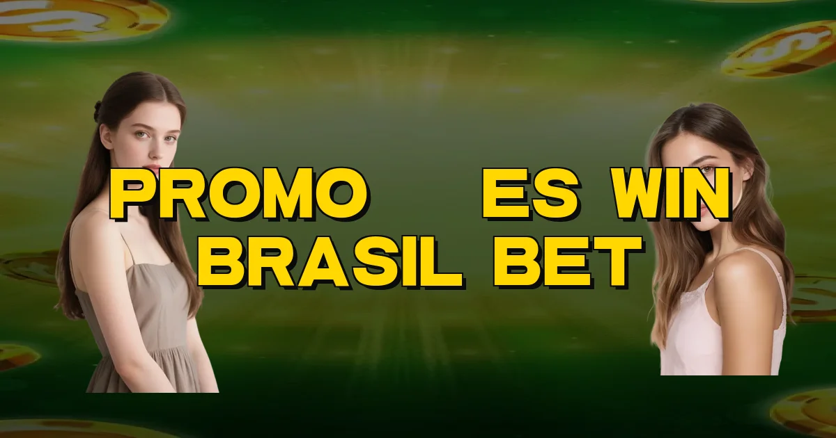 Promoções Win Brasil Bet Oficial